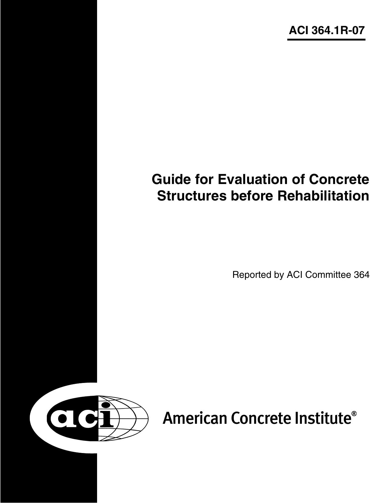 Guide for evaluation of concrete structures prior to rehabilitation by ACI Committee 364