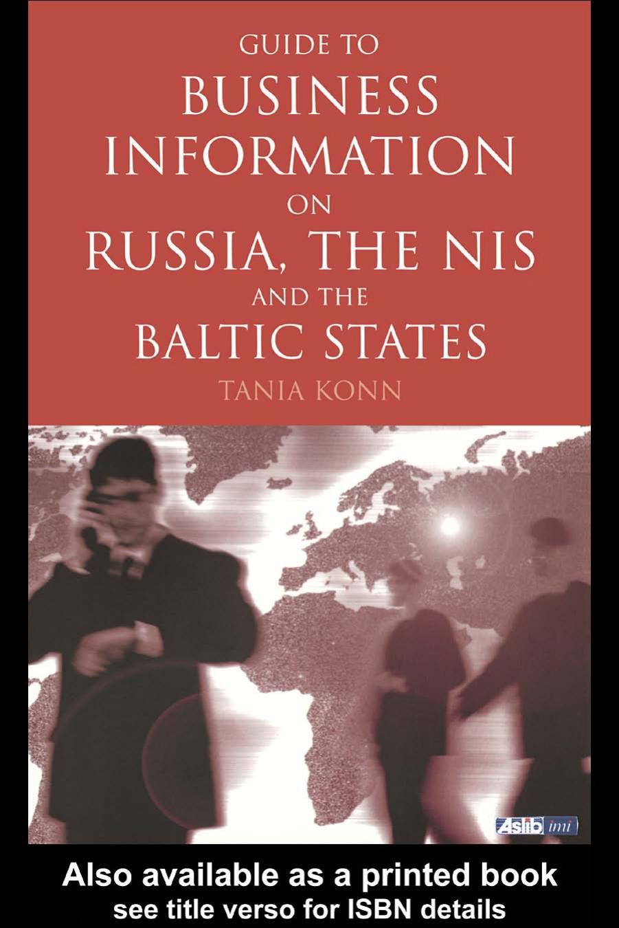Guide to Business Information on Russia, the NIS and the Baltic States by Tania Konn
