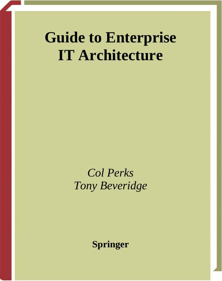 Guide to Enterprise IT Architecture by Col Perks Tony Beveridge