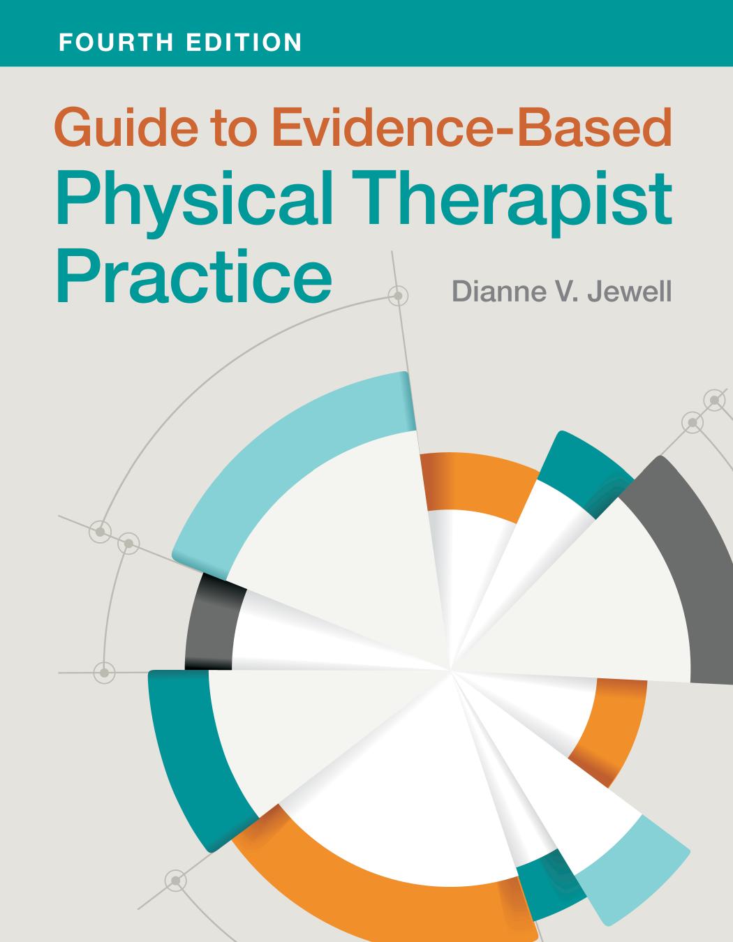 Guide to Evidence-Based Physical Therapist Practice by Dianne V. Jewell & PT & DPT & PhD & FAACVPR