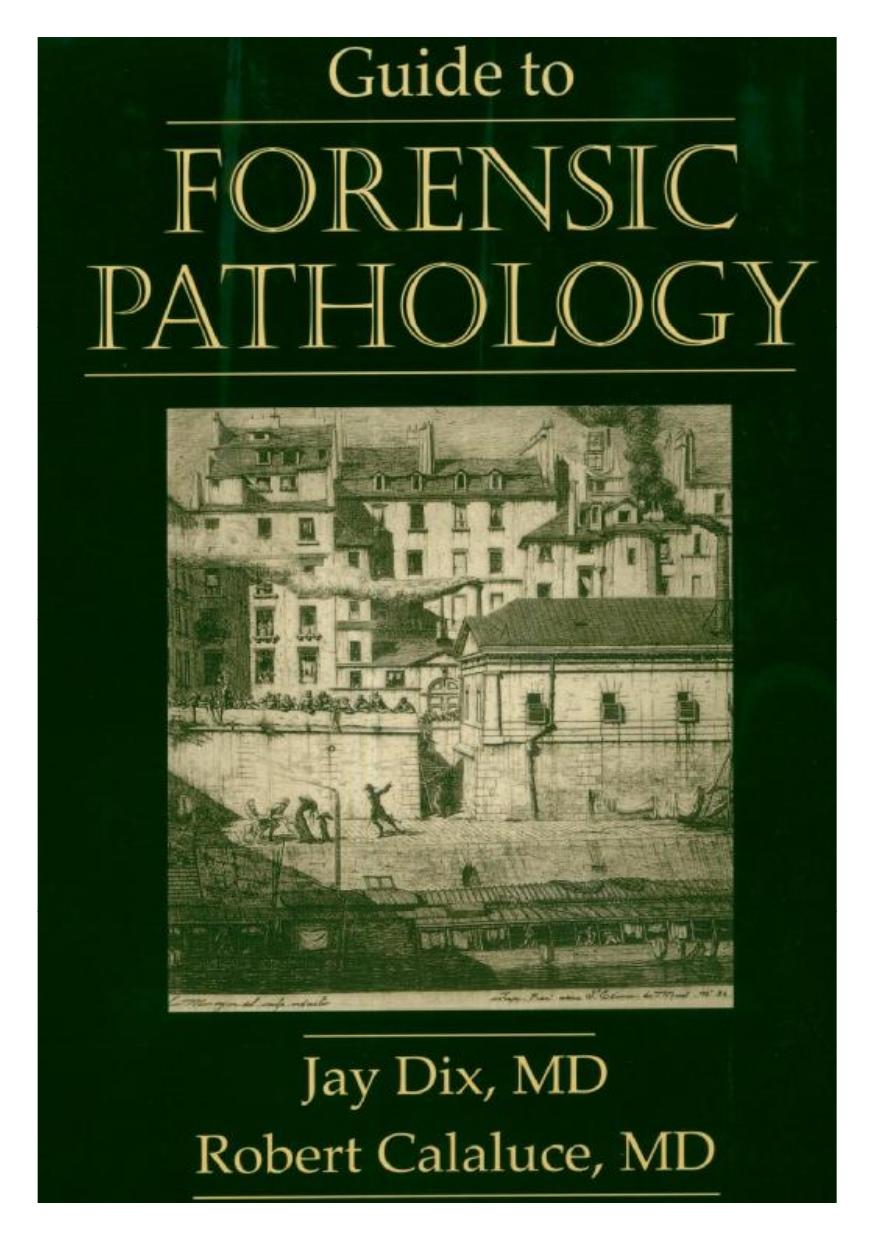 Guide to Forensic Pathology by Jay Dix Robert Calaluce