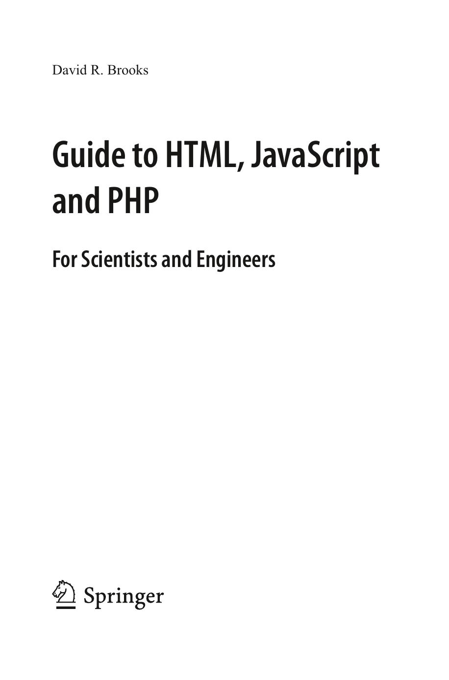 Guide to HTML, JavaScript and PHP: For Scientists and Engineers by David R. Brooks (auth.)