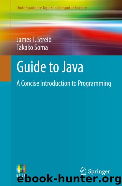 Guide to Java by James T. Streib & Takako Soma