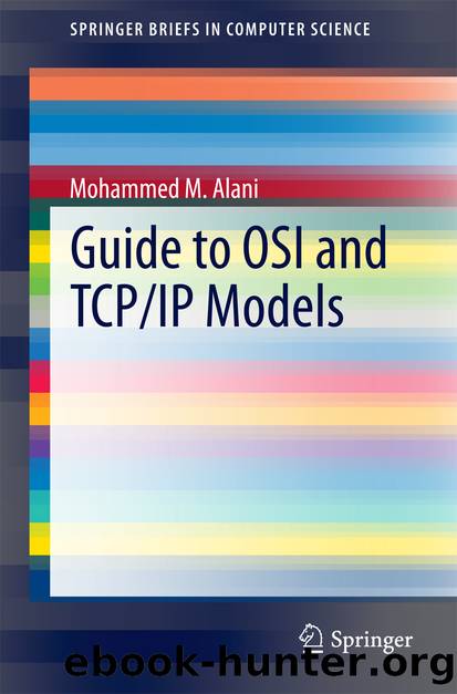 Guide to OSI and TCPIP Models by Mohammed M. Alani