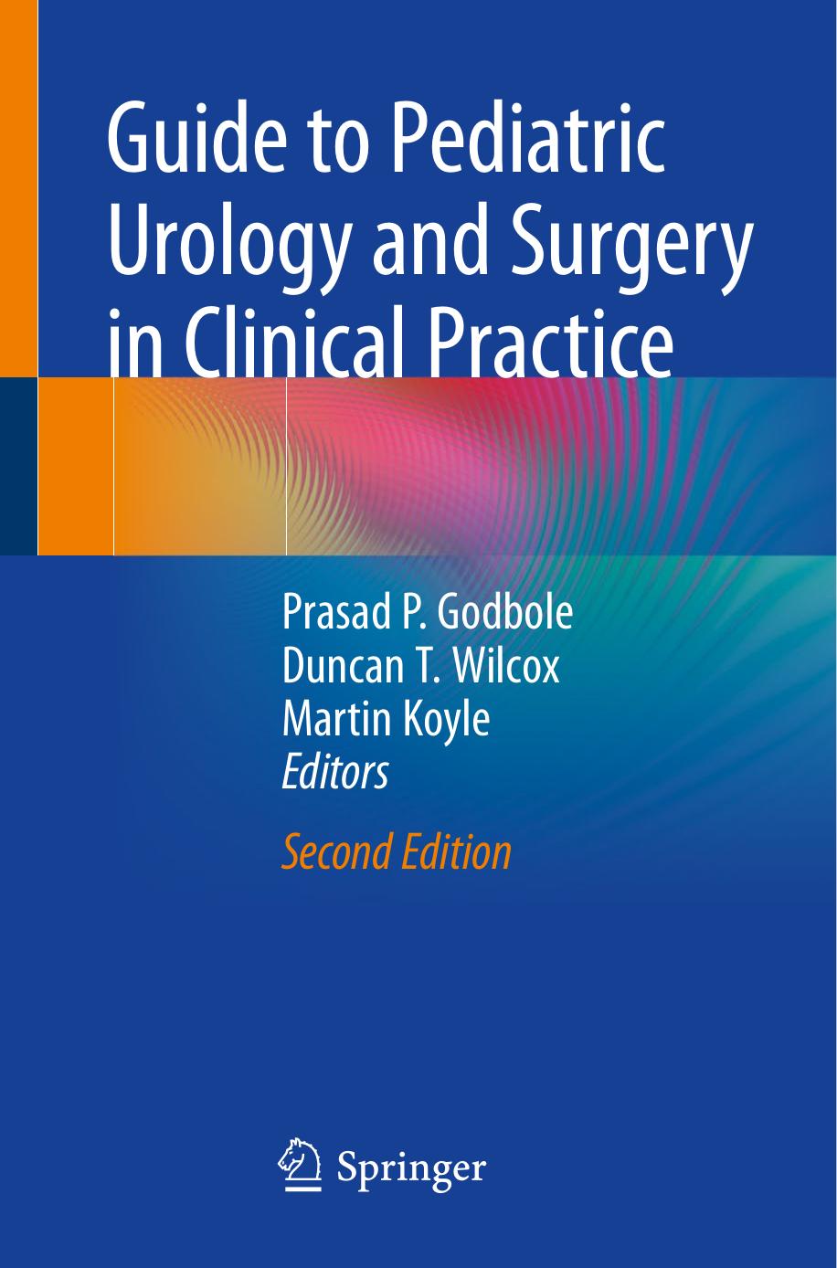 Guide to Pediatric Urology and Surgery in Clinical Practice by Prasad P. Godbole Duncan T. Wilcox Martin Koyle