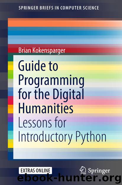 Guide to Programming for the Digital Humanities by Brian Kokensparger