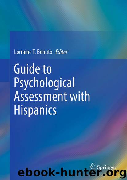 Guide to Psychological Assessment with Hispanics by Lorraine T. Benuto