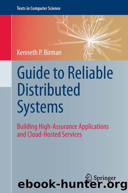 Guide to Reliable Distributed Systems by Kenneth P. Birman