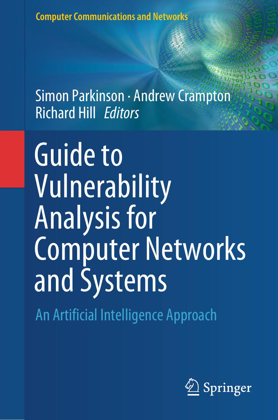 Guide to Vulnerability Analysis for Computer Networks and Systems: An Artificial Intelligence Approach by Simon Parkinson Andrew Crampton Richard Hill