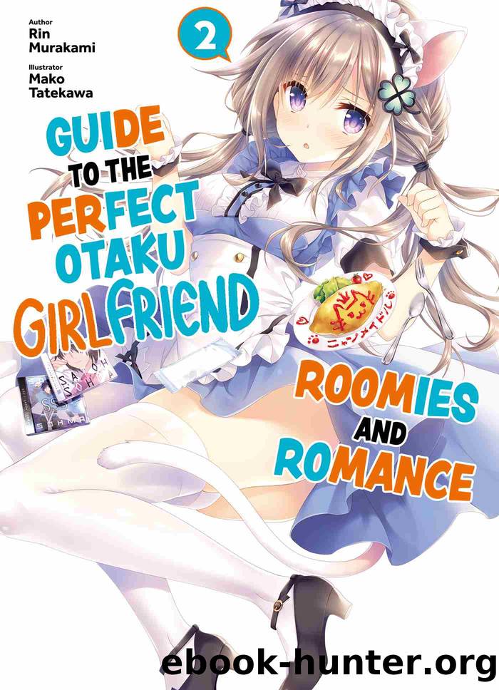 Guide to the Perfect Otaku Girlfriend: Roomies and Romance Volume, 2 by Rin Murakami