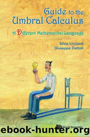 Guide to the Umbral Calculus, a Different Mathematical Language by Silvia Licciardi