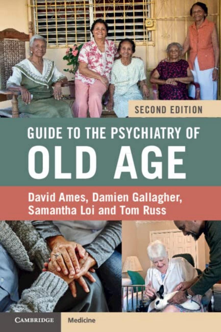 Guide to the psychiatry of old age by David Ames; Dr. Tom Russ; Damien Gallagher; Samantha Loi