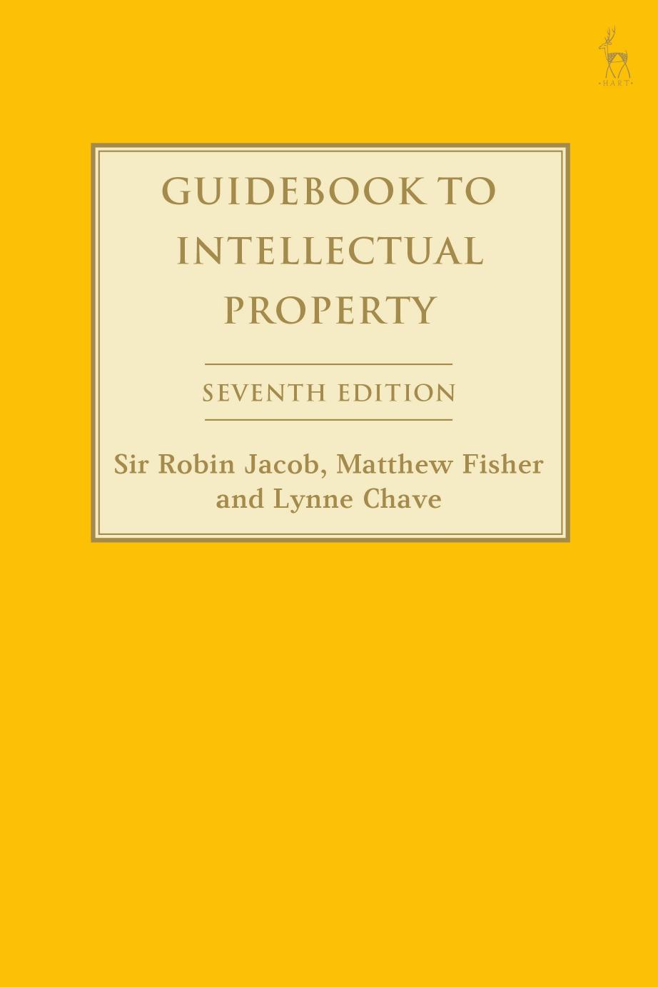 Guidebook to intellectual property by Matthew Fisher; Robin Jacob; Lynne Chave