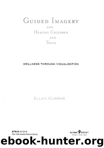 Guided Imagery for Healing Children and Teens by Ellen Curran
