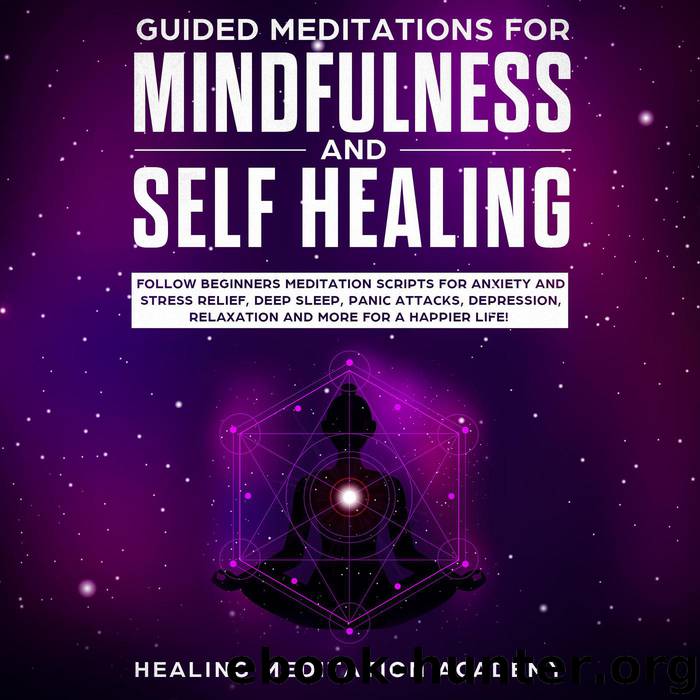 Guided Meditations for Mindfulness and Self Healing by Healing Meditation Academy