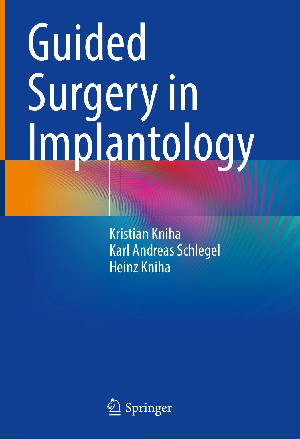 Guided Surgery in Implantology by Kristian Kniha Karl Andreas Schlegel Heinz Kniha