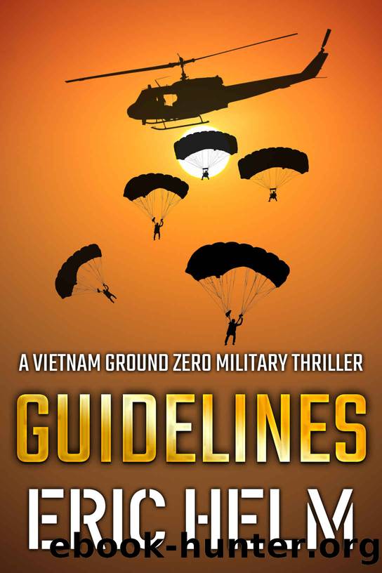 Guidelines (Vietnam Ground Zero Military Thrillers Book 8) by Eric Helm