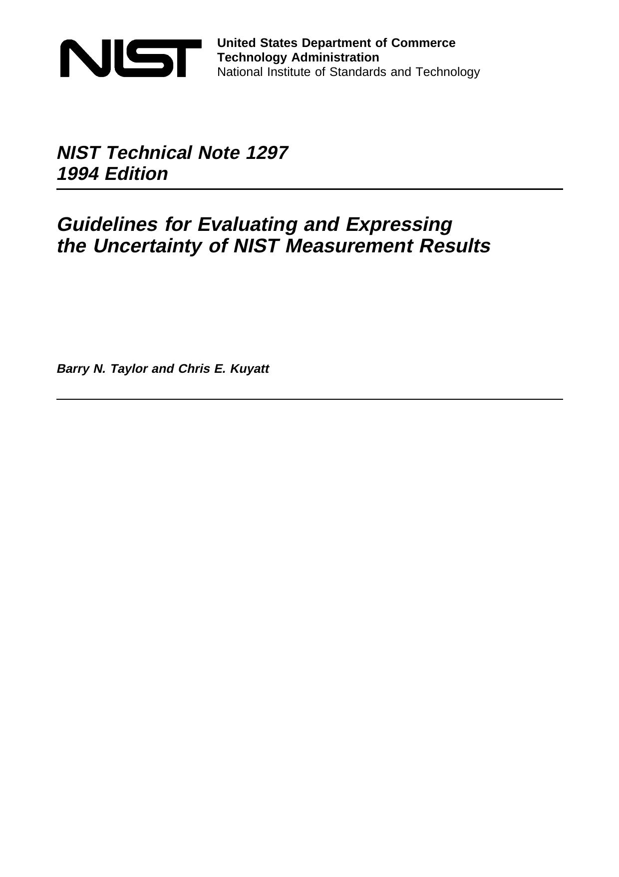 Guidelines for Evaluating and Expressing the Uncertainty of NIST Measurement Results by Barry N. Taylor Chris E. Kuyatt