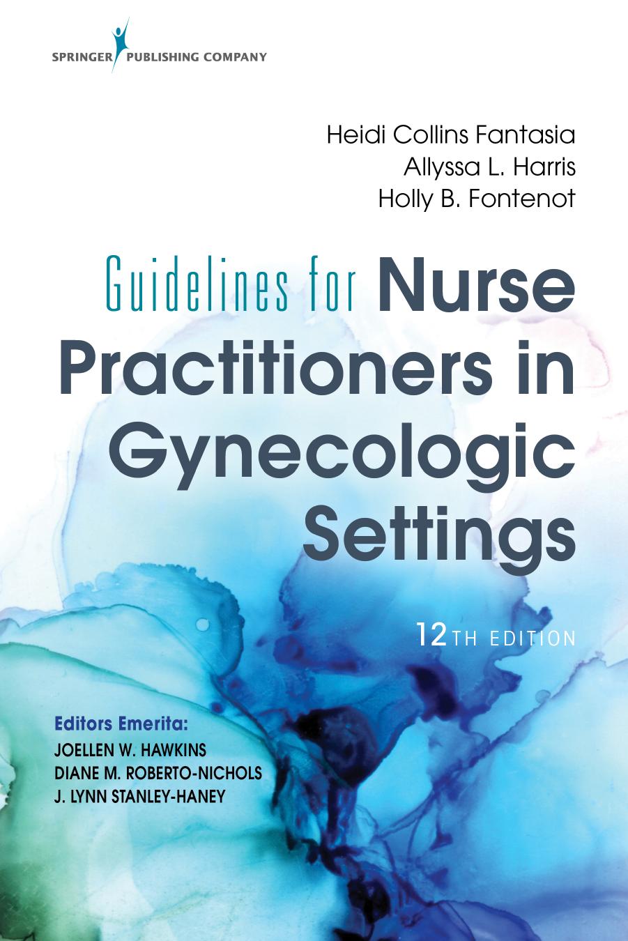 Guidelines for Nurse Practitioners in Gynecologic Settings, by Heidi Fantasia; Holly Fontenot (editor); Allyssa Harris (editor)