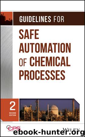 Guidelines for Safe Automation of Chemical Processes by CCPS (Center for Chemical Process Safety)