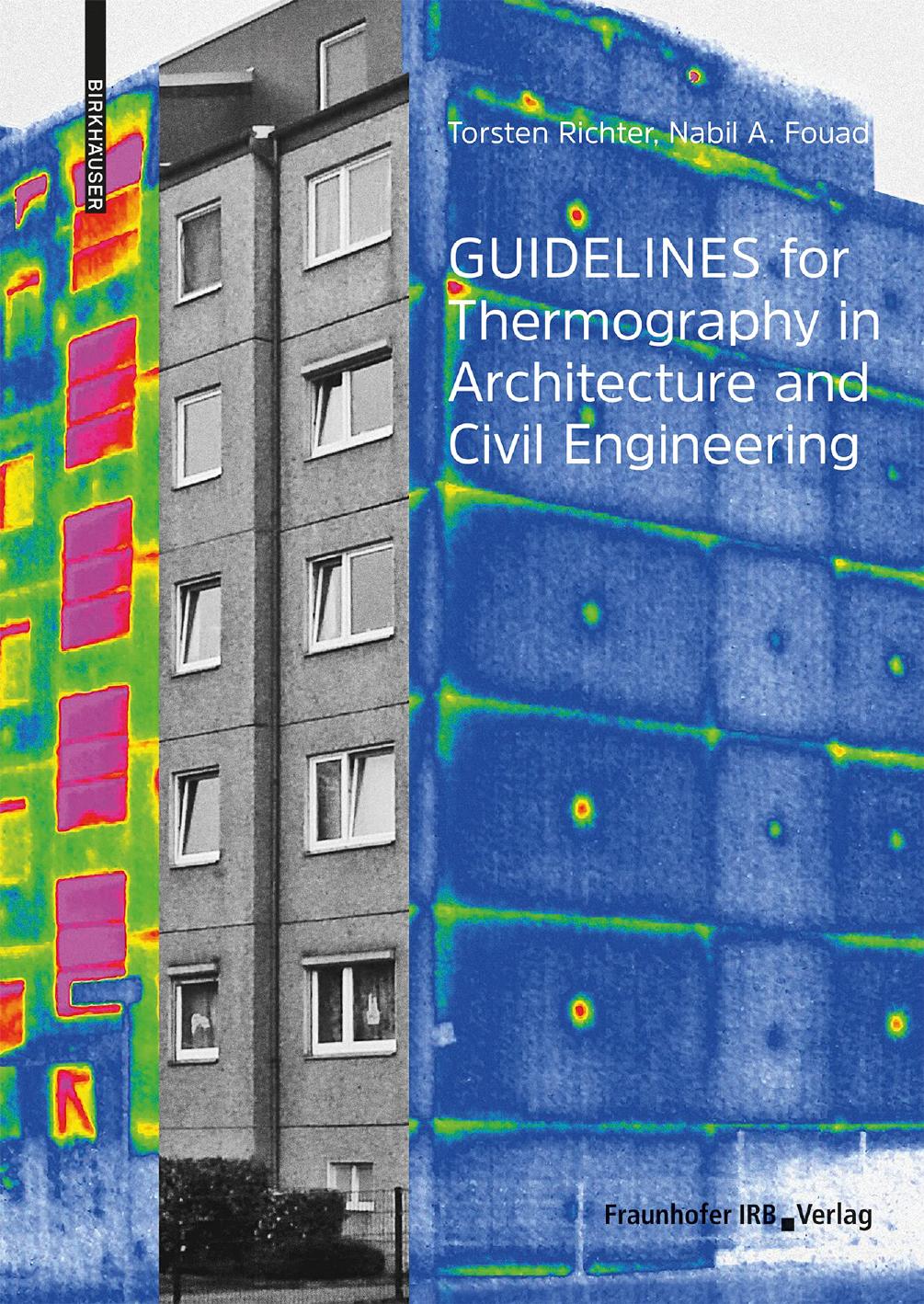 Guidelines for Thermography in Architecture and Civil Engineering: Theory, Application Areas, Practical Implementation by Torsten Richter Nabil A. Fouad