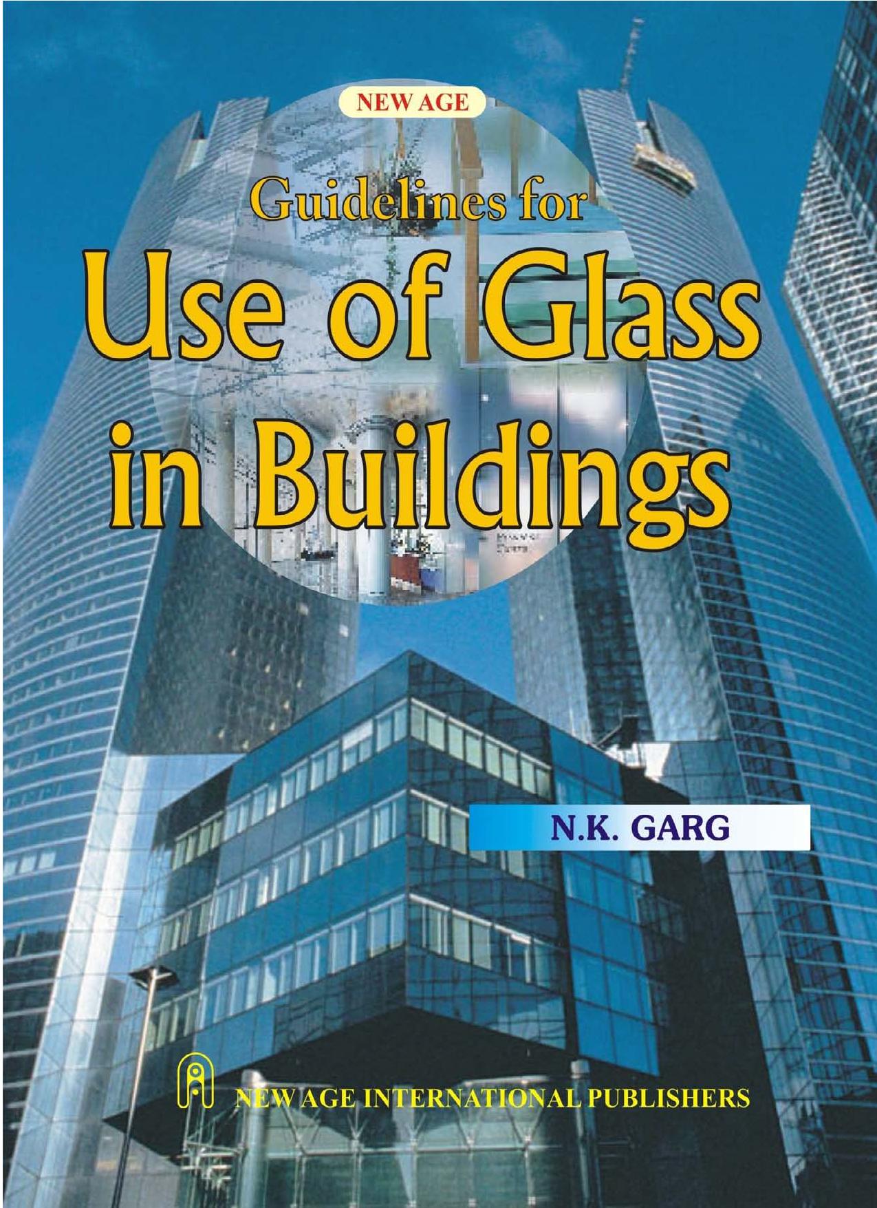 Guidelines for Use of Glass in Buildings by N.K. Garg