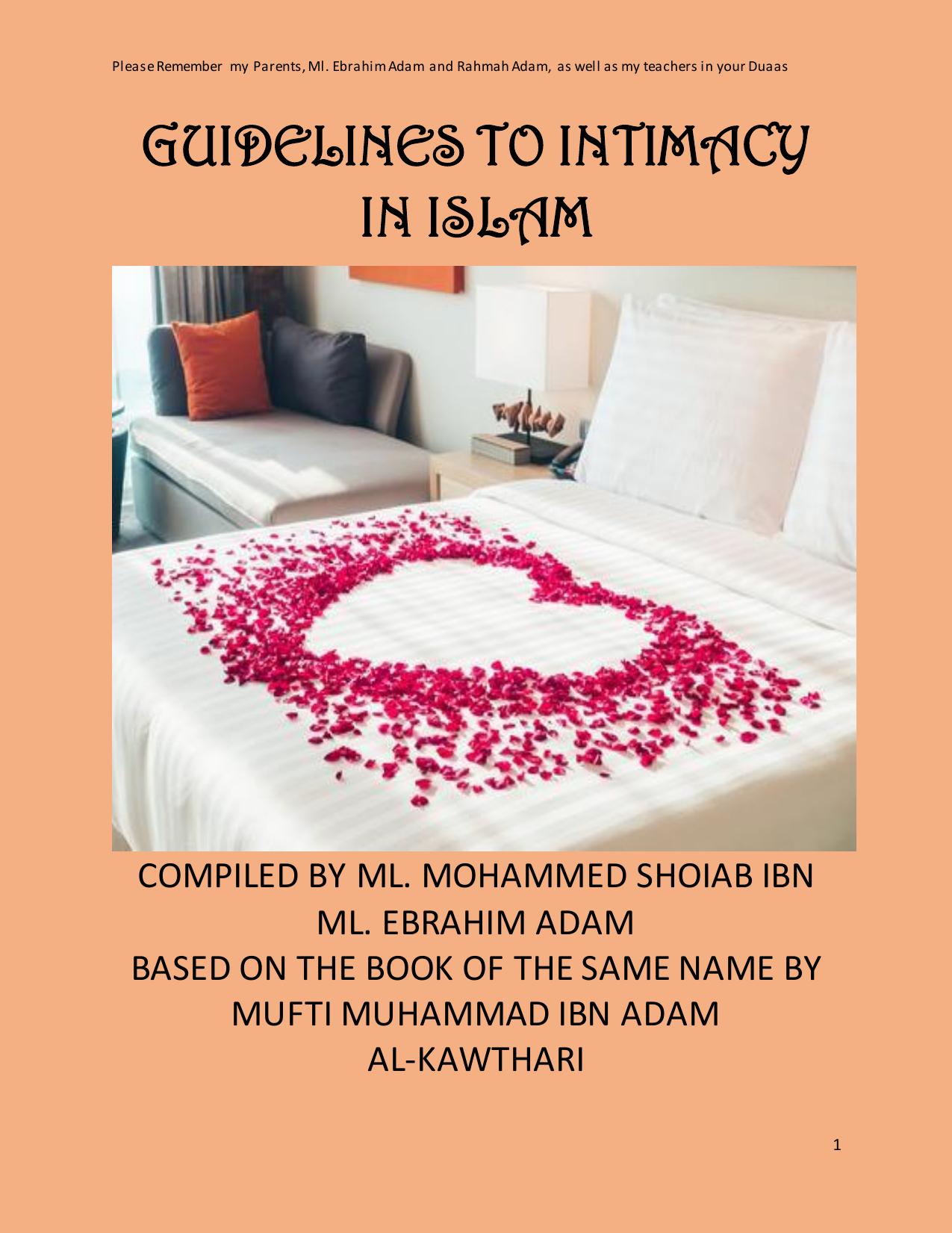 Guidelines to Intimacy in Islam, based on the book of the same name by Mufti Muhammad Ibn Adam al-Kawthari by Ml. Mohammad Shoiab ibn Ml. Ebrahim Adam