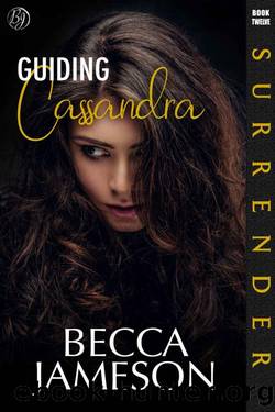 Guiding Cassandra (Surrender Book 12) by Becca Jameson