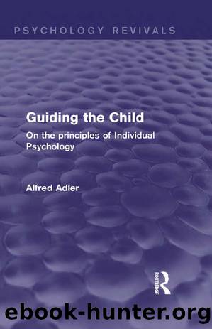 Guiding the Child (Psychology Revivals) by Adler Alfred;
