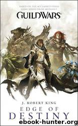 Guild Wars Edge of Destiny by J. Robert King