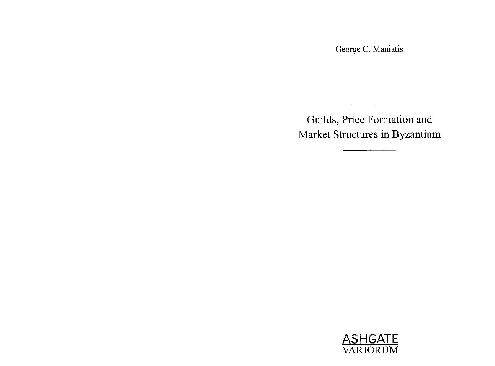 Guilds, price formation and market structures in Byzantium by George C. Maniatis