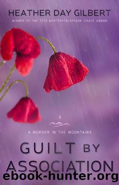 Guilt by Association (A Murder in the Mountains Book 3) by Heather Day Gilbert