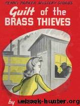 Guilt of the Brass Thieves by Mildred A. (mildred Augustine) Wirt