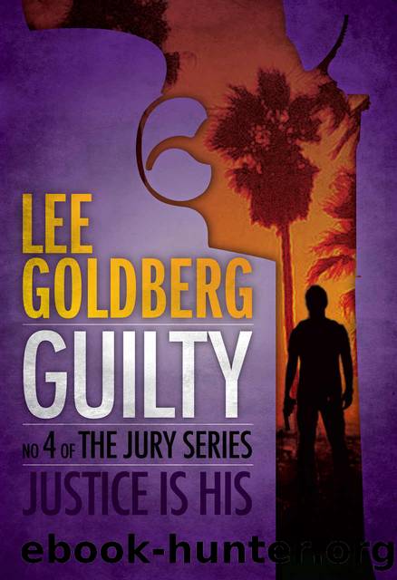 Guilty (The Jury Series Book 4) by Lee Goldberg