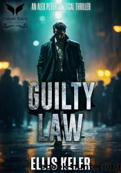 Guilty Law by Ellis Keler