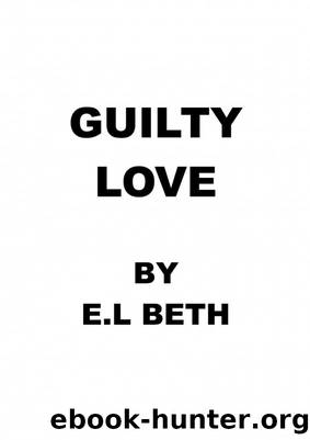 Guilty Love by E.L Beth