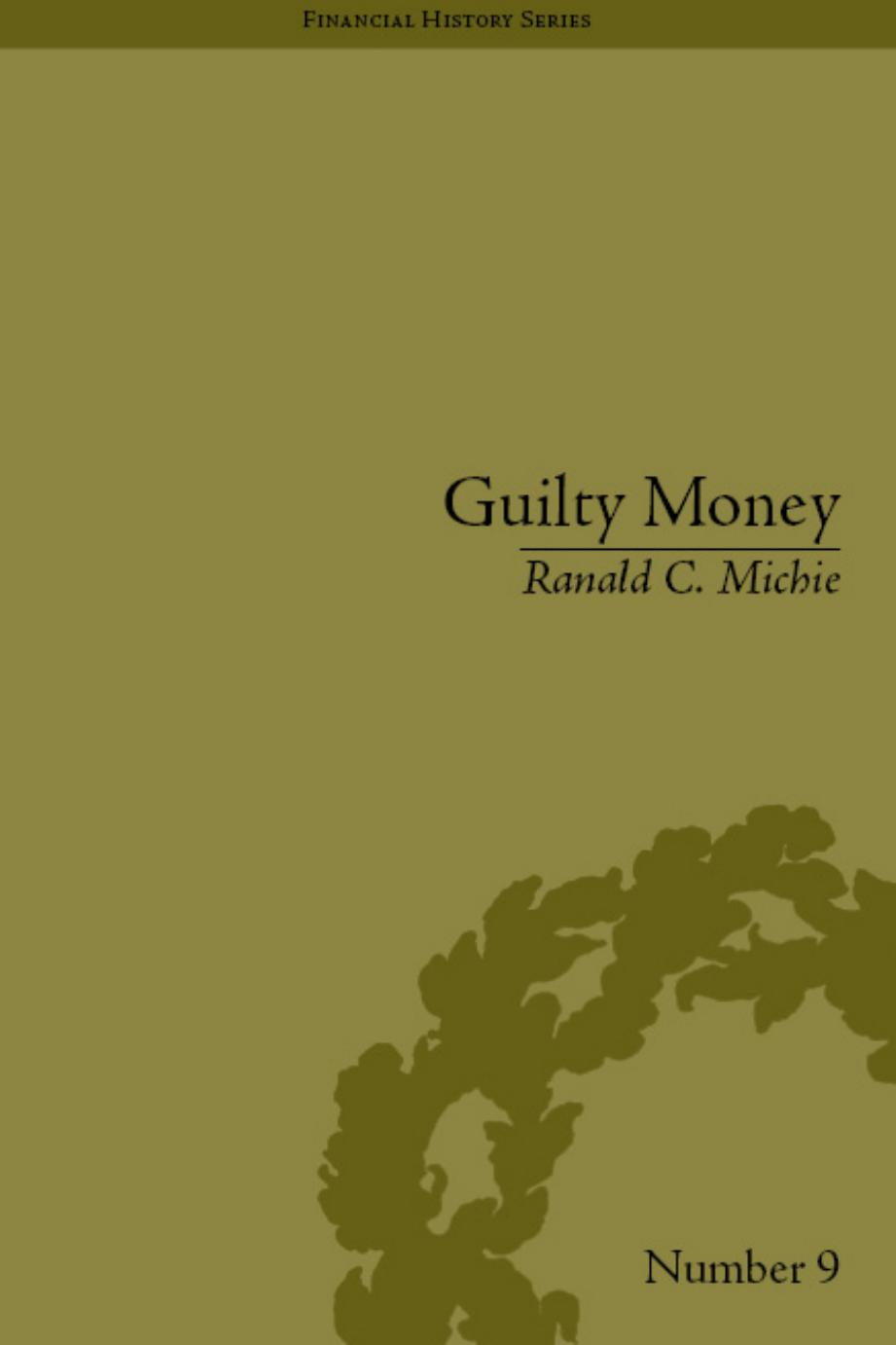 Guilty Money: The City of London in Victorian and Edwardian Culture, 1815-1914 by Unknow