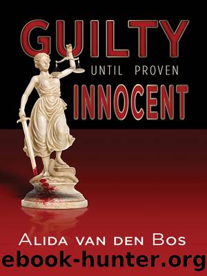 Guilty Until Proven Innocent by Alida van den Bos