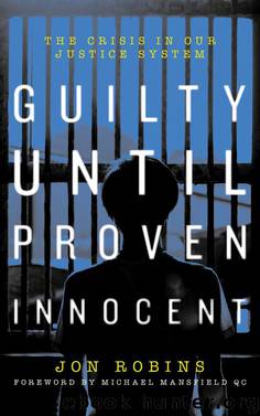 Guilty Until Proven Innocent by Jon Robins