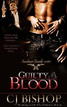 Guilty by Blood_Santiago Family by CJ Bishop & A. M. Snead