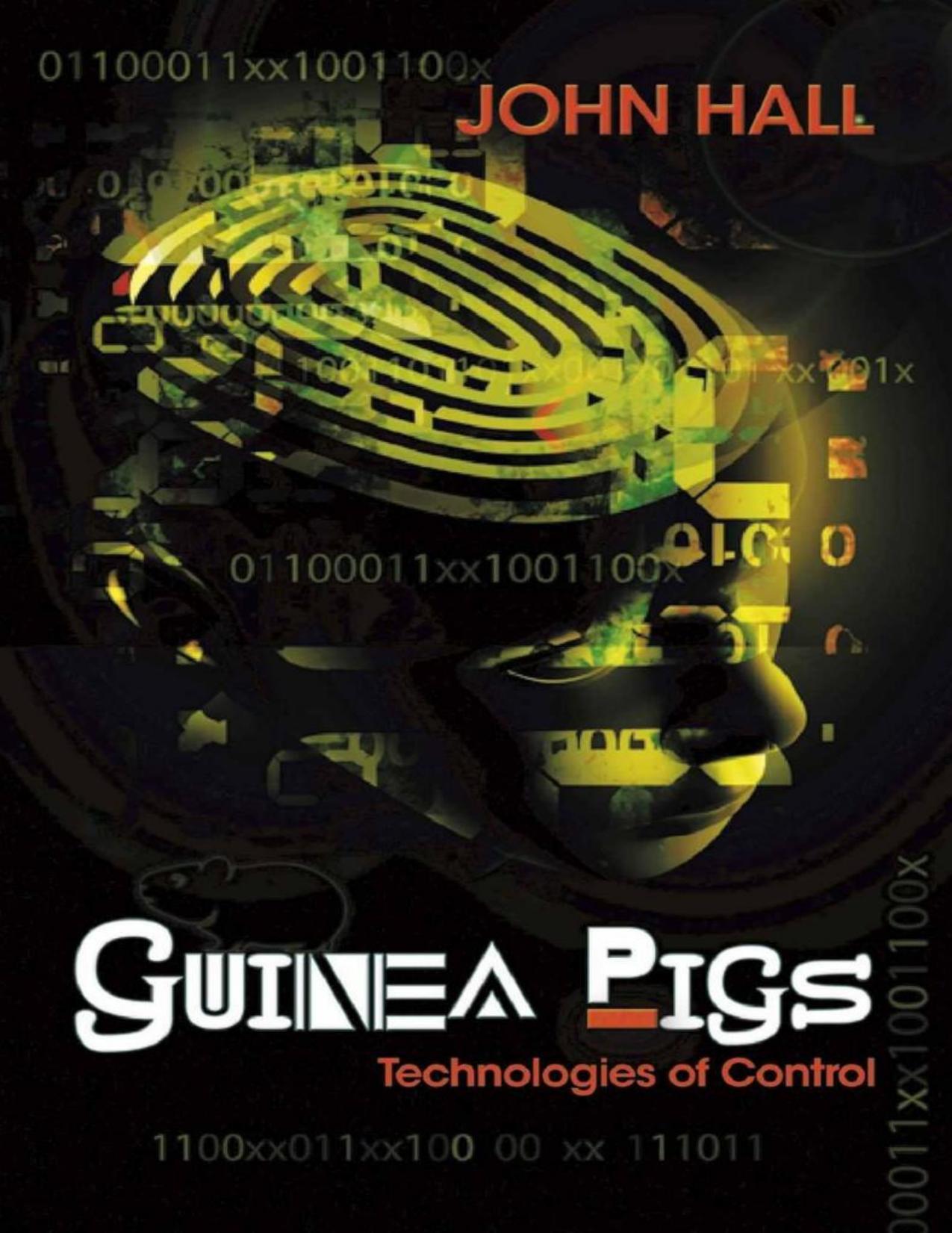 Guinea Pigs: Technologies of Control by John Hall
