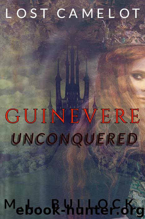 Guinevere Unconquered by M.L. Bullock