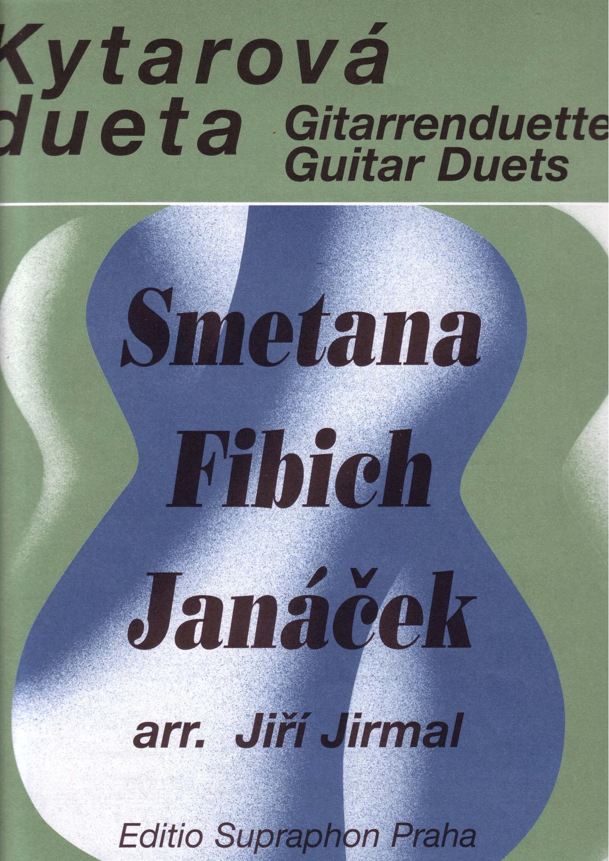 Guitar Duets (Smetana, Fibich, Janacek), tr Jirmal by Unknown