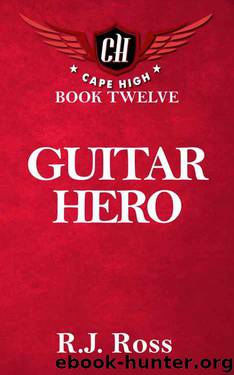 Guitar Hero (Cape High Series Book 12) by R.J. Ross