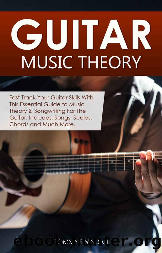 Guitar Music Theory: Fast Track Your Guitar Skills With This Essential Guide to Music Theory & Songwriting For The Guitar. Includes, Songs, Scales, Chords and Much More by Tommy Swindali