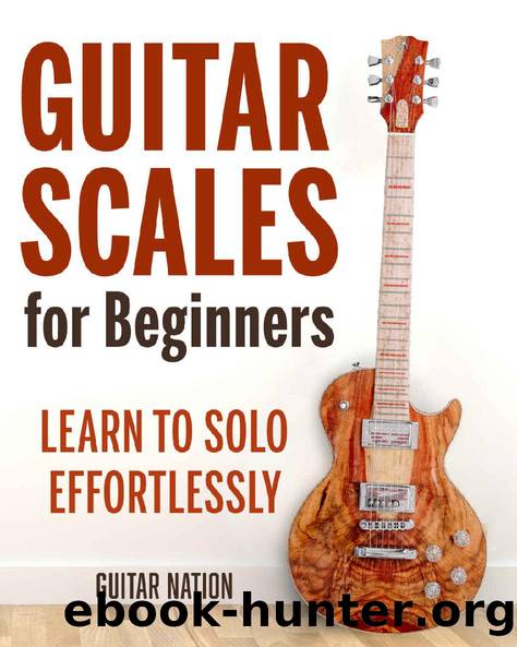 Guitar Scales for Beginners: Learn to Solo Effortlessly by Guitar Nation