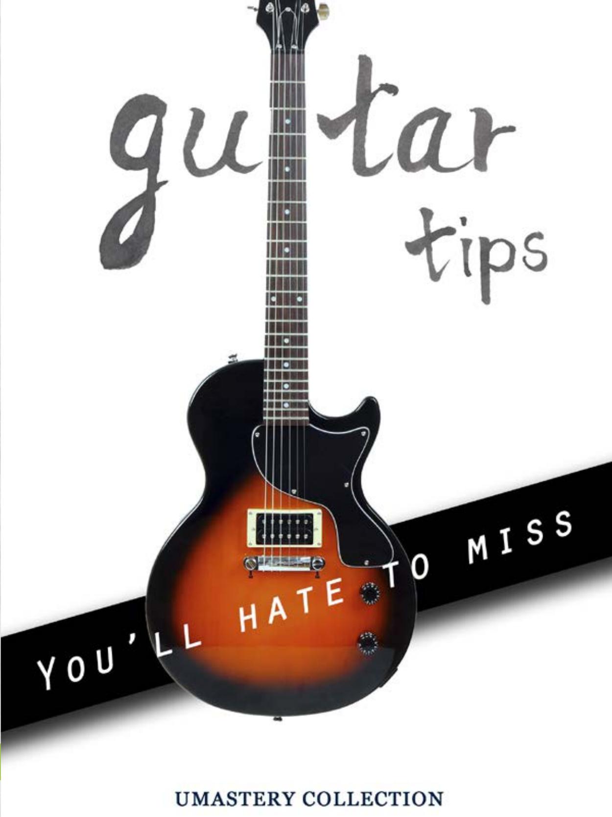 Guitar Tips You'll Hate to Miss by UMastery