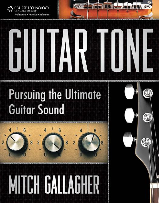Guitar Tone: Pursuing the Ultimate Guitar Sound by Unknow