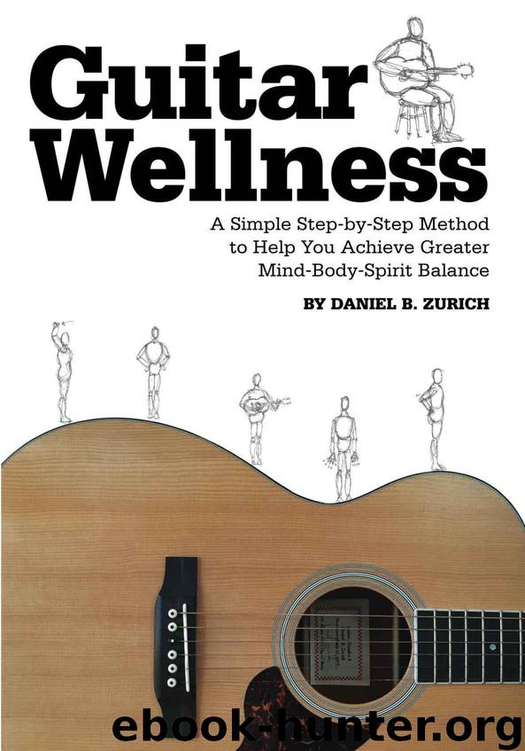 Guitar Wellness: A Simple Step-by-Step Method to Help You Achieve Greater Mind-Body-Spirit Balance by Zurich Daniel