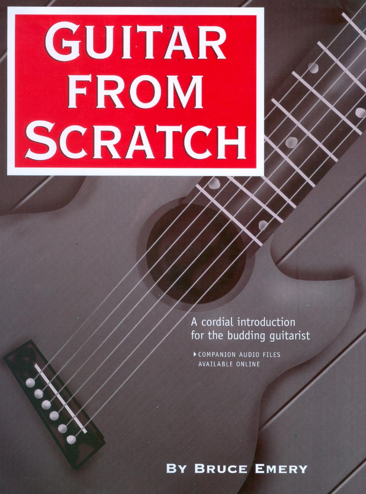 Guitar from Scratch - A Cordial Introduction for the Budding Guitarist by Bruce Emery
